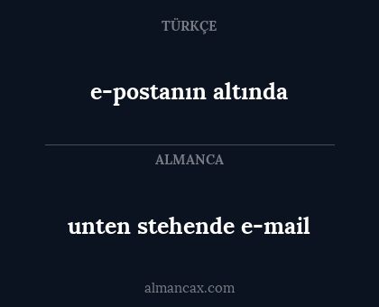 unten stehende e-mail - e-postanın altında