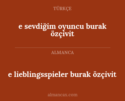 e sevdiğim oyuncu burak özçivit - e lieblingsspieler burak özçivit