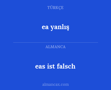 ea yanlış - eas ist falsch