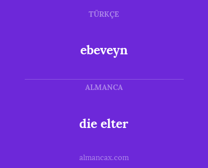ebeveyn - die elter