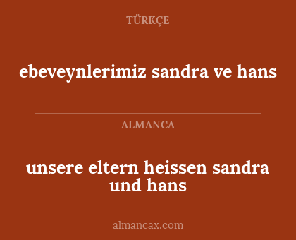 ebeveynlerimiz sandra ve hans - unsere eltern heissen sandra und hans