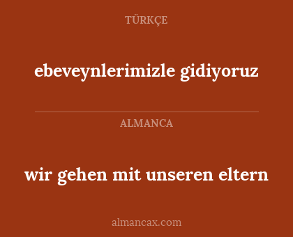 wir gehen mit unseren eltern - ebeveynlerimizle gidiyoruz