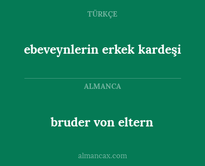 bruder von eltern - ebeveynlerin erkek kardeşi