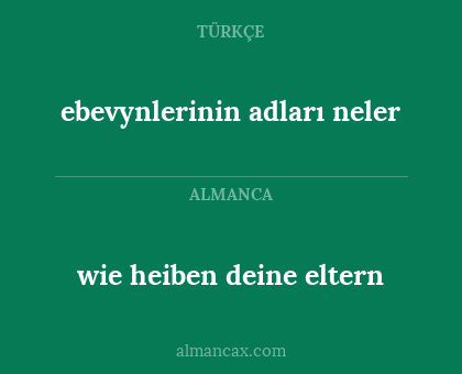 ebevynlerinin adları neler - wie heiben deine eltern