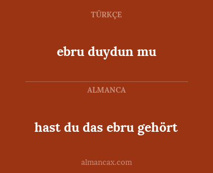 ebru duydun mu - hast du das ebru gehört