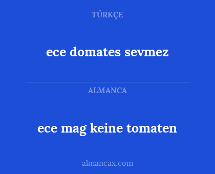ece domates sevmez - ece mag keine tomaten