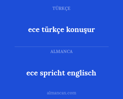 ece türkçe konuşur - ece spricht englisch