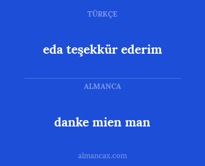 eda teşekkür ederim - danke mien man