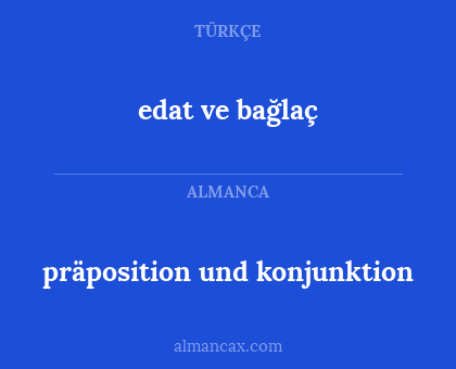 präposition und konjunktion - edat ve bağlaç