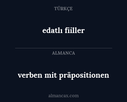 edatlı fiiller - verben mit präpositionen