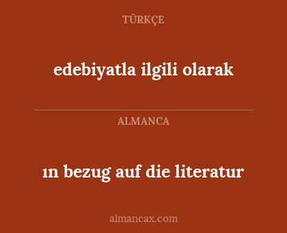 ın bezug auf die literatur - edebiyatla ilgili olarak