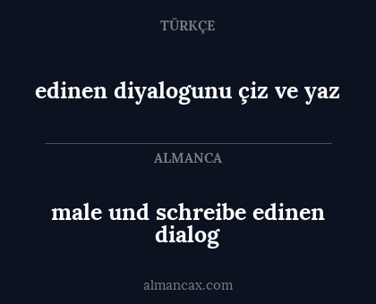 edinen diyalogunu çiz ve yaz - male und schreibe edinen dialog