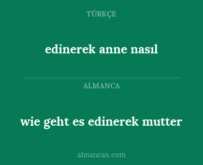 wie geht es edinerek mutter - edinerek anne nasıl