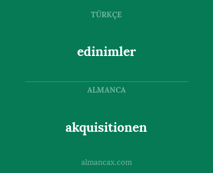 akquisitionen - edinimler