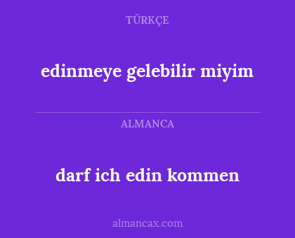 darf ich edin kommen - edinmeye gelebilir miyim