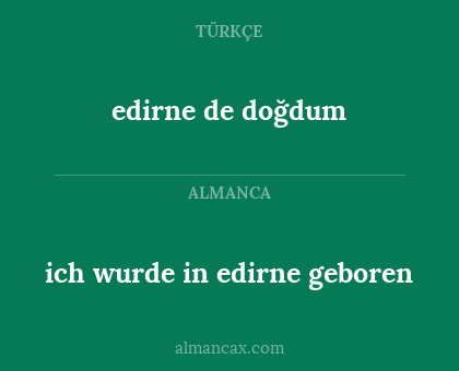 edirne de doğdum - ich wurde in edirne geboren