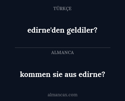 kommen sie aus edirne? - edirne'den geldiler?