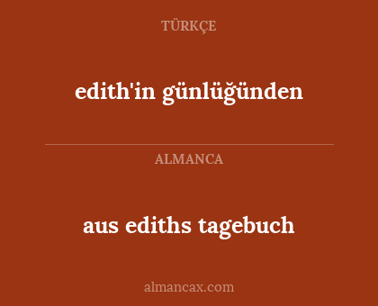 aus ediths tagebuch - edith'in günlüğünden