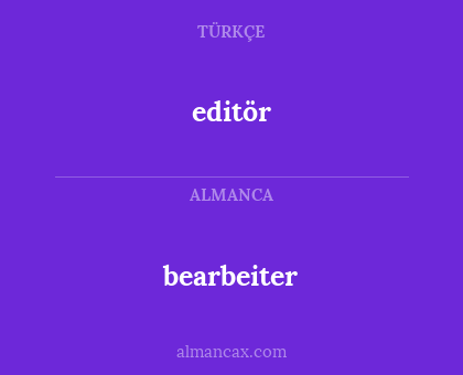 bearbeiter - editör