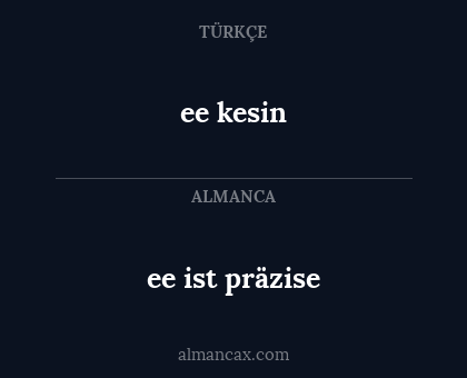 ee ist präzise - ee kesin