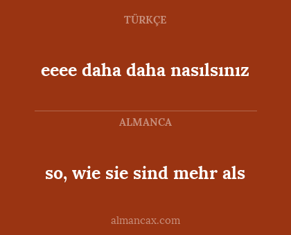 eeee daha daha nasılsınız - so, wie sie sind mehr als