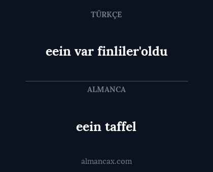 eein taffel - eein var finliler'oldu