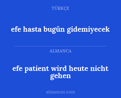 efe hasta bugün gidemiyecek - efe patient wird heute nicht gehen