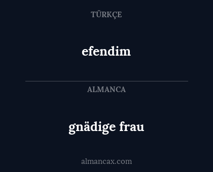 gnädige frau - efendim