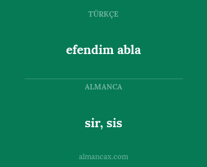 efendim abla - sir, sis