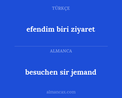 efendim biri ziyaret - besuchen sir jemand