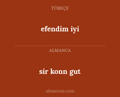 efendim iyi - sir konn gut