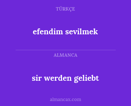 efendim sevilmek - sir werden geliebt