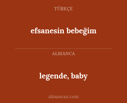 efsanesin bebeğim - legende, baby