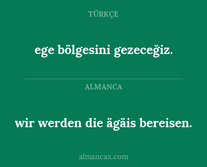 ege bölgesini gezeceğiz. - wir werden die ägäis bereisen.