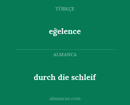 durch die schleif - eğelence