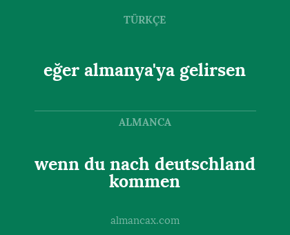eğer almanya'ya gelirsen - wenn du nach deutschland kommen