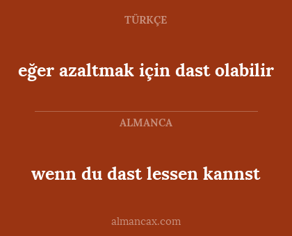 wenn du dast lessen kannst - eğer azaltmak için dast olabilir