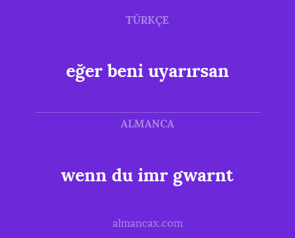 eğer beni uyarırsan - wenn du imr gwarnt