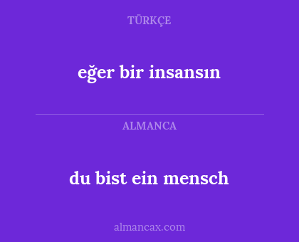 du bist ein mensch - eğer bir insansın