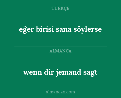 eğer birisi sana söylerse - wenn dir jemand sagt