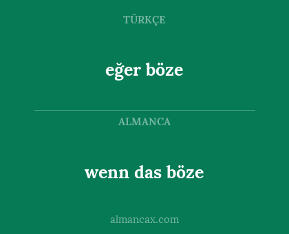 eğer böze - wenn das böze