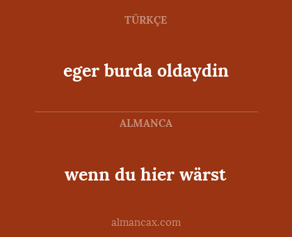 wenn du hier wärst - eger burda oldaydin