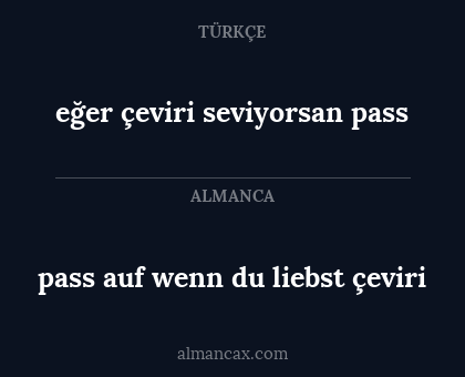 eğer çeviri seviyorsan pass - pass auf wenn du liebst çeviri