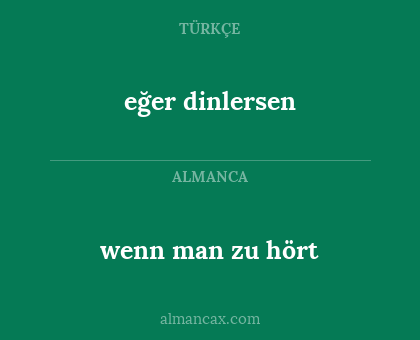 eğer dinlersen - wenn man zu hört