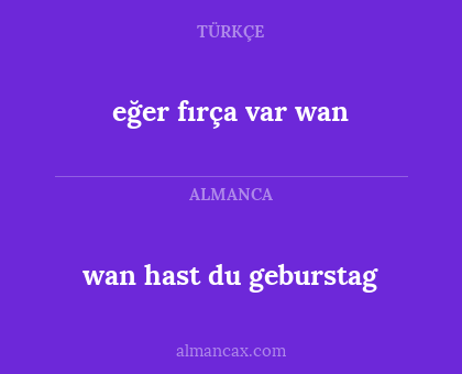 eğer fırça var wan - wan hast du geburstag