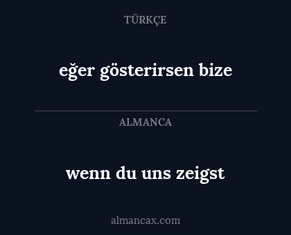 eğer gösterirsen bize - wenn du uns zeigst