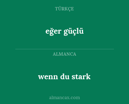 eğer güçlü - wenn du stark