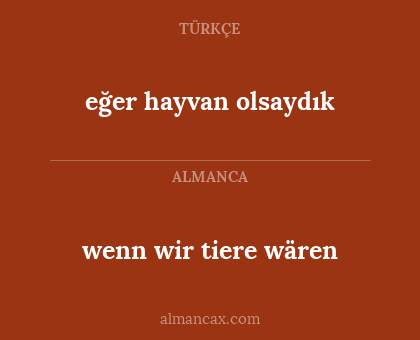 wenn wir tiere wären - eğer hayvan olsaydık