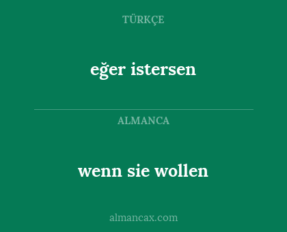 wenn sie wollen - eğer istersen