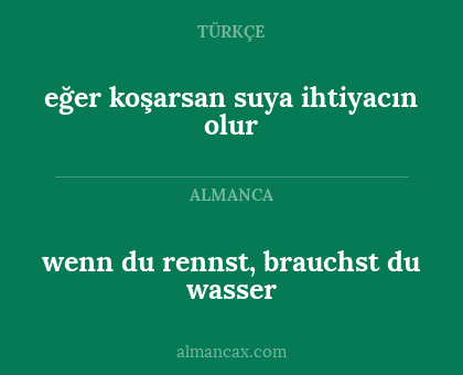 eğer koşarsan suya ihtiyacın olur - wenn du rennst, brauchst du wasser